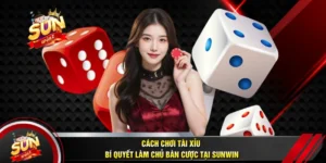 Cách Chơi Tài Xỉu - Bí Quyết Làm Chủ Bàn Cược Tại SUNWIN
