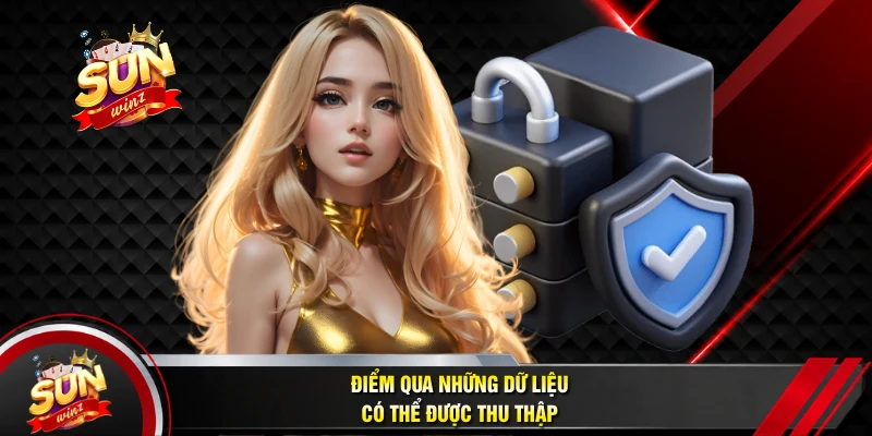 Điểm Qua Những Dữ Liệu Có Thể Được Thu Thập