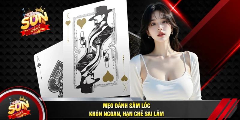 Mẹo Đánh Sâm Lốc Khôn Ngoan, Hạn Chế Sai Lầm 