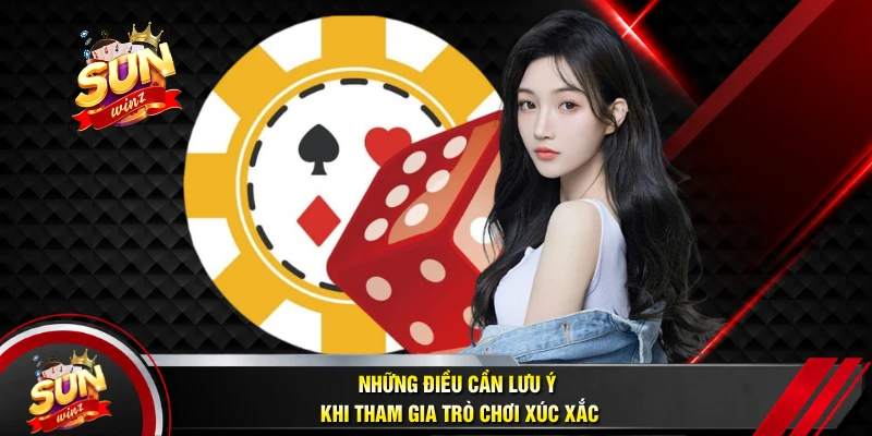 Những Điều Cần Lưu Ý Khi Tham Gia Trò Chơi Xúc Xắc