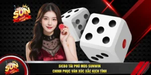 Sicbo Tài Phú MD5 SUNWIN - Chinh Phục Ván Xúc Xắc Kịch Tính