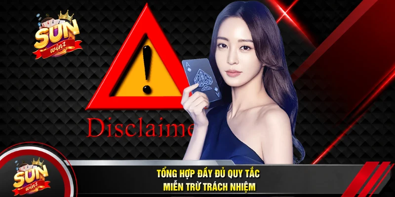 Tổng Hợp Đầy Đủ Quy Tắc Miễn Trừ Trách Nhiệm