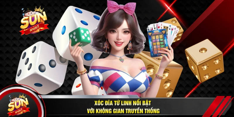Xóc Đĩa Tứ Linh Nổi Bật Với Không Gian Truyền Thống
